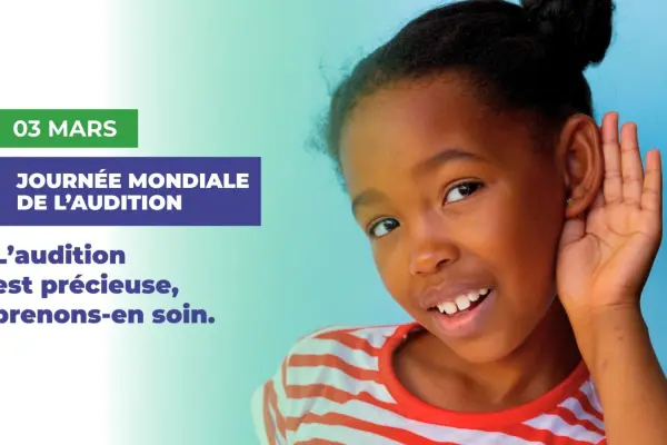 Journée mondiale de l’audition 2026 : des soins auditifs dès l’enfance pour un avenir meilleur