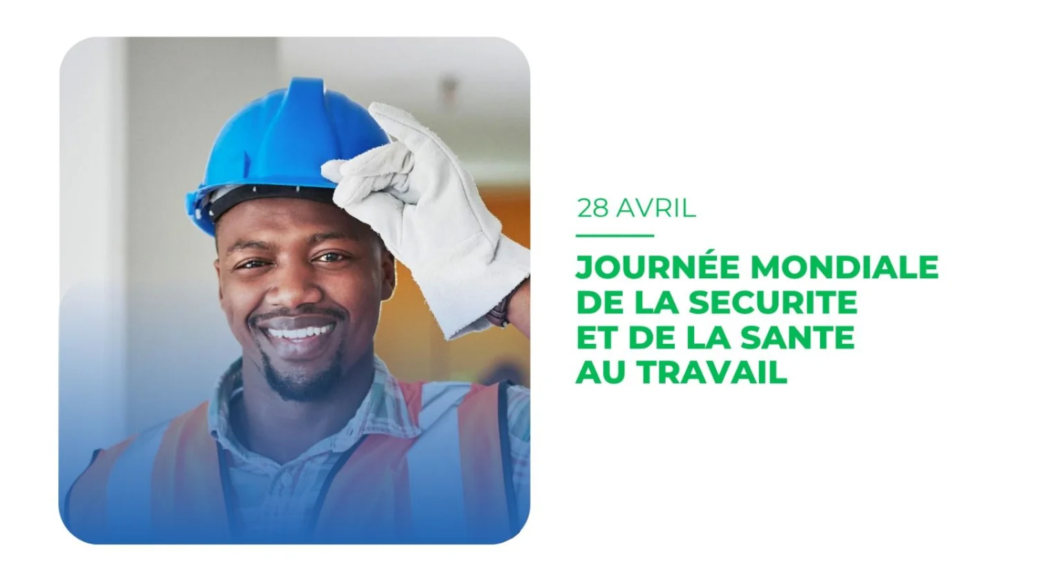 Journée mondiale de la sécurité et de la santé au travail