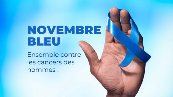 Novembre Bleu – Mois de sensibilisation aux cancers masculins