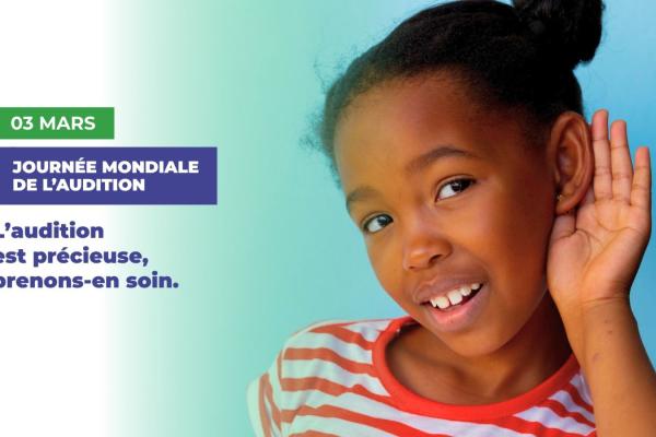 Journée mondiale de l’audition 2026 : des soins auditifs dès l’enfance pour un avenir meilleur