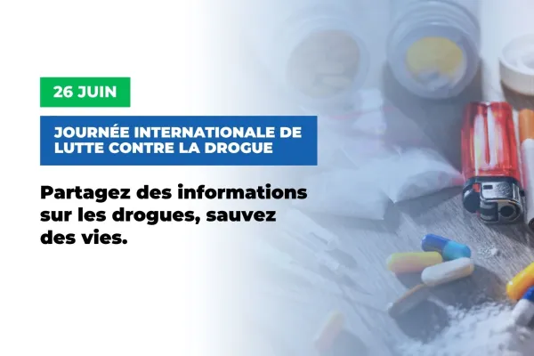 Journée internationale de lutte contre la drogue : informer pour sauver des vies