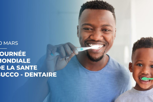 Journée mondiale de la santé bucco-dentaire