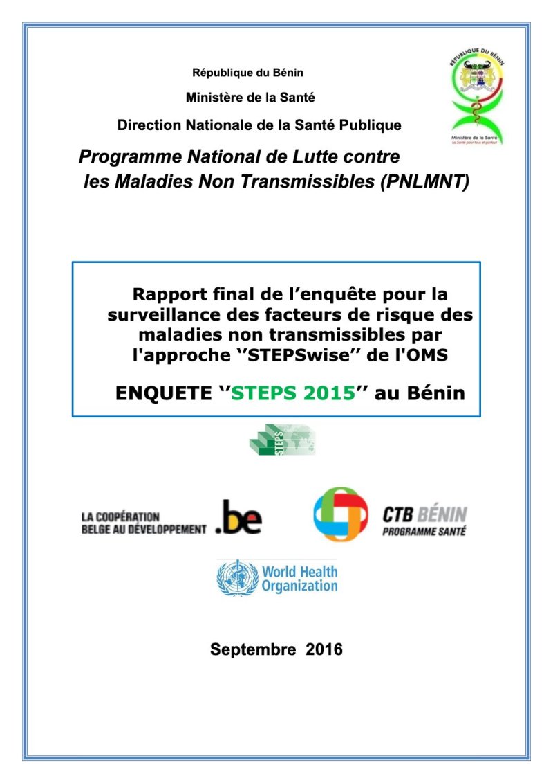 Rapport final de l’enquête pour la surveillance des facteurs de risque des maladies non transmissibles par l'approche ‘’STEPSwise’’ de l'OMS ENQUETE ‘’STEPS 2015’’ au Bénin